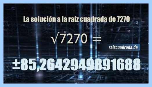 Solución conseguida en la resolución operación raíz de 7270