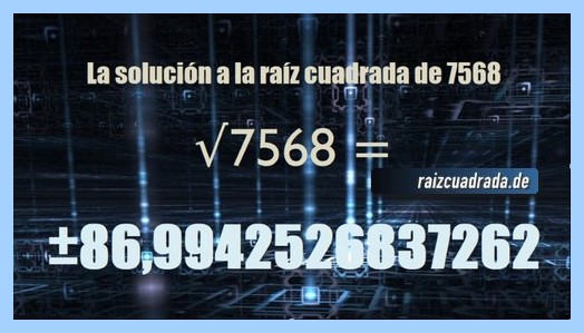 Solución que se obtiene en la resolución raíz del número 7568