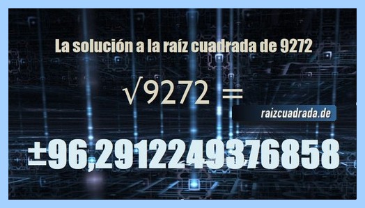 Solución conseguida en la resolución operación matemática raíz cuadrada de 9272