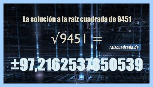 Solución obtenida en la resolución operación matemática raíz cuadrada de 9451