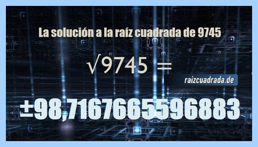 resultado obtenido en la resolución operación matemática raíz del número 9745